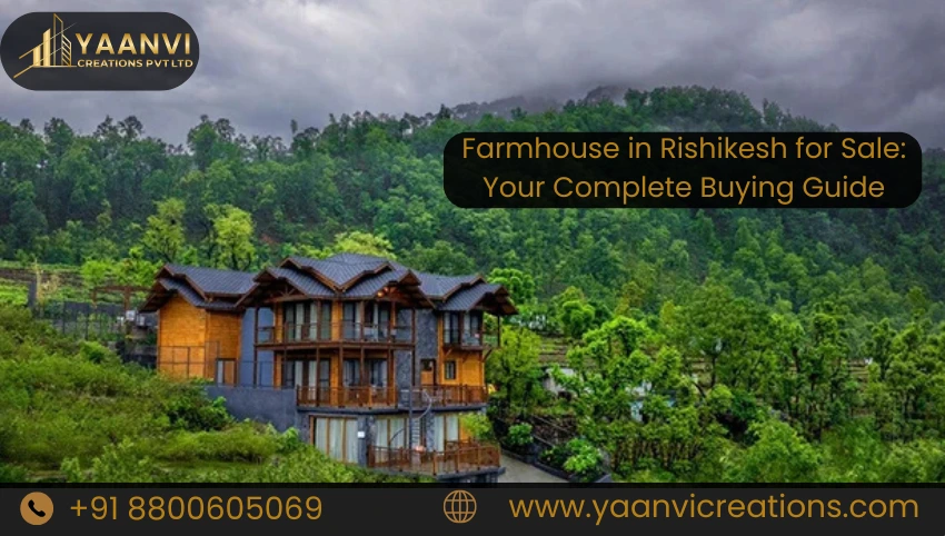 Farmhouse in Rishikesh for Sale: Your Complete Buying Guide