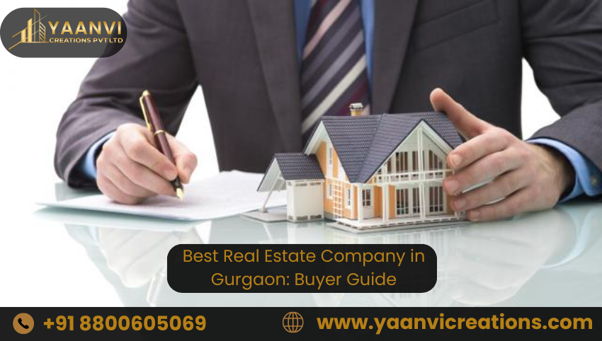 Best Real Estate Company in Gurgaon: Buyer Guide